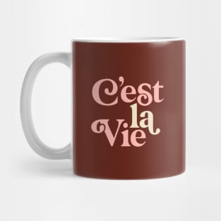 C'est La Vie by The Motivated Type Mug